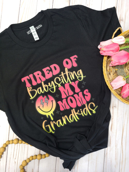 Tired Of Babysitting T-Shirt/Playera