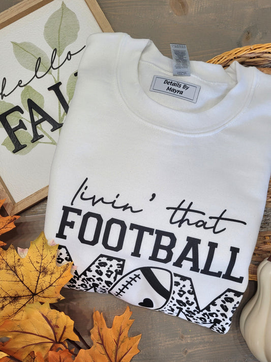 Living The Football Mom Life sweatshirt