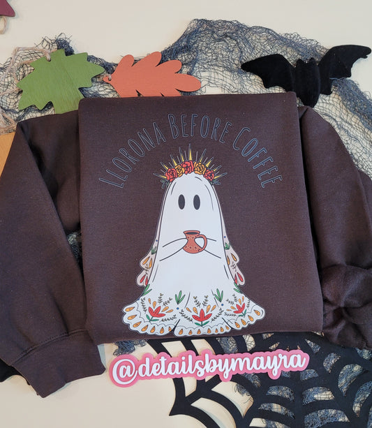 Llorona before Cafecito Sweatshirt