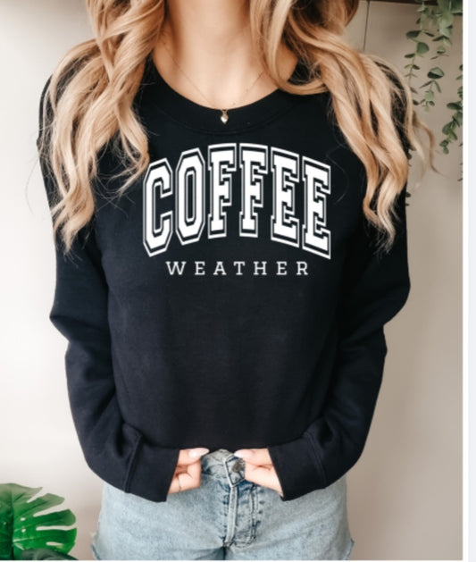 Coffee Weather sweatshirt