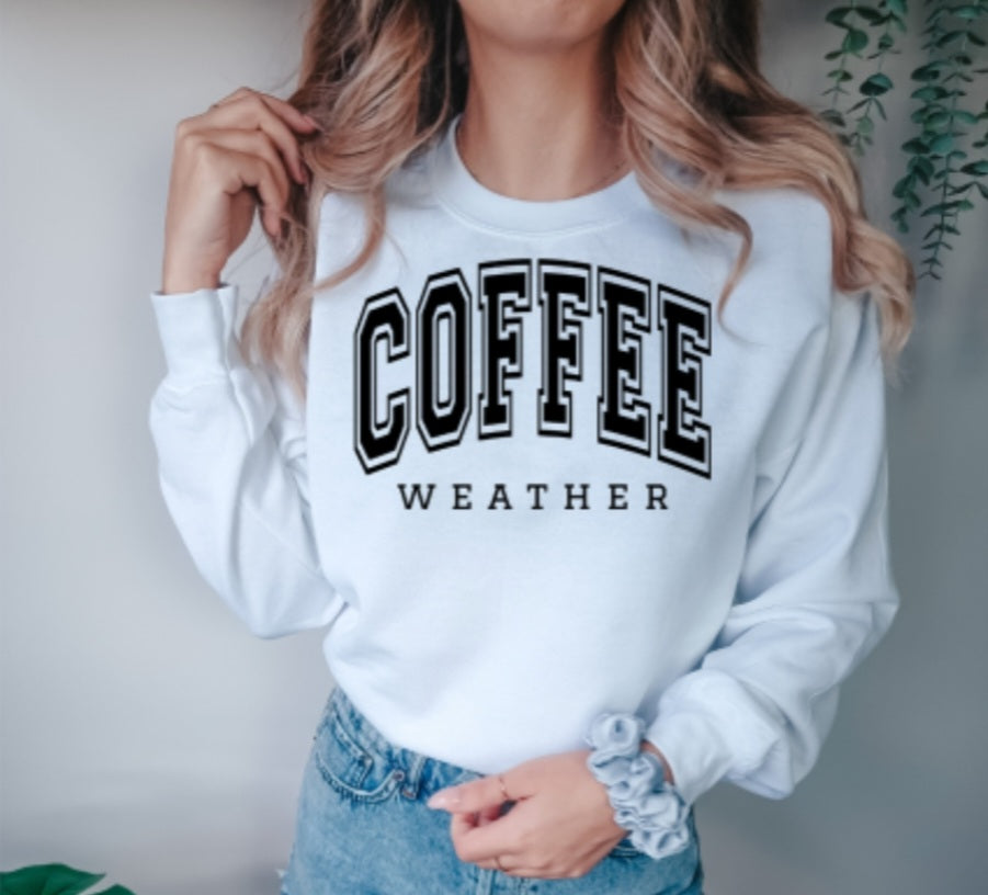 Coffee Weather sweatshirt